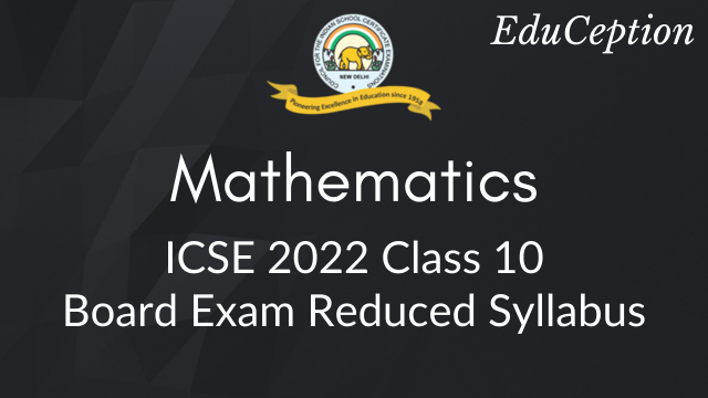 Mathematics ICSE 2022 Reduced Syllabus